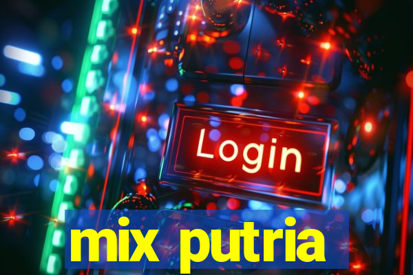 mix putria